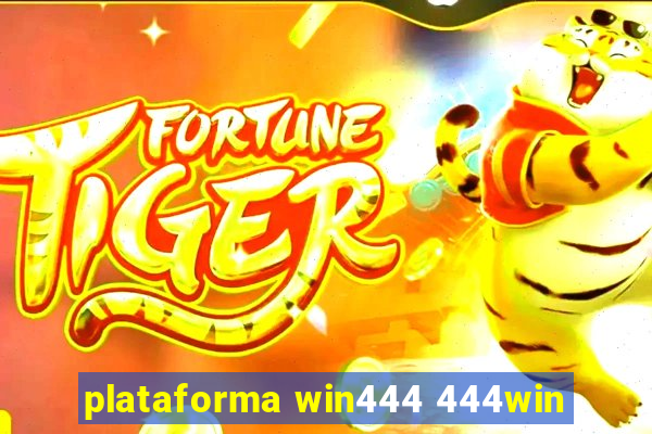 plataforma win444 444win